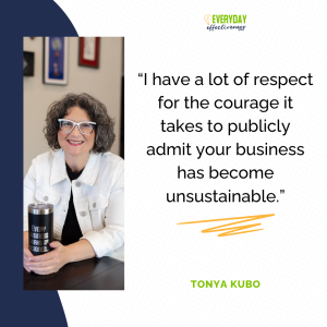 A quote from Tonya that reads "I have a lot of respect for the courage it takes to publicly admit your business has become unsustainable."