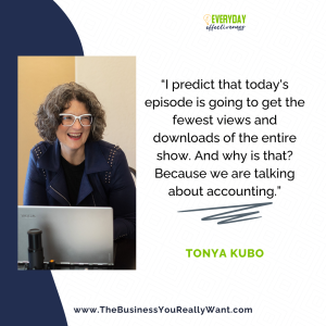 Tonya leans over a desk while wearing her favorite white denim jacket next to a quote, which reads, "I predict that today's episode is going to get the fewest views and downloads of the entire show. And why is that? Because we are talking about accounting."