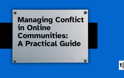 The Key to Managing Conflict in Online Communities: A Practical Guide
