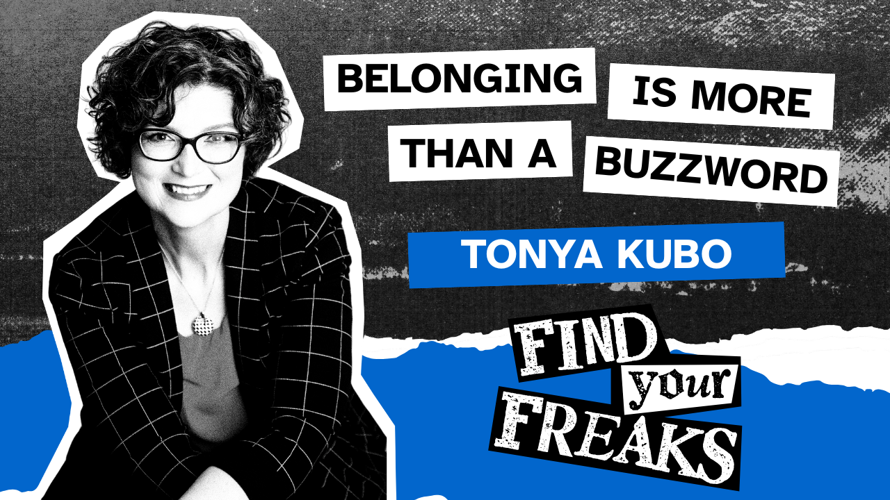 Episode 1 of Find Your Freaks is titled Belonging is More than a Buzzword. It's a solo episode with Tonya Kub, so you only see her 1980s zine-style duotone portrait cutout over ripped xerox paper background. The font of the text looks like ransom note letters.